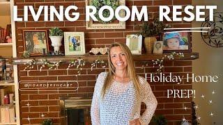 Holiday Home Prep Starts Now! Living Room Reset | Clean with Me!