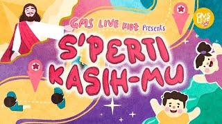 GMS Live Kidz - S'perti Kasih-Mu (Official Lyric Video)