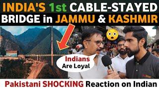 INDIA'S 1ST CABLE-STAYED BRIDGE IN JAMMU & KASHMIR |PAKISTANI PUBLIC REACTION ON INDIA REAL TV VIRAL