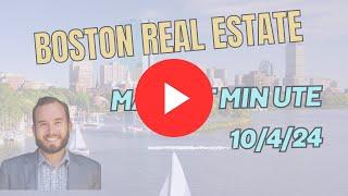 Boston Real Estate Market Minute | 10.3.24