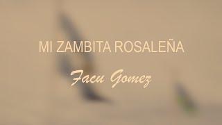 Mi Zambita Rosaleña - Facu Gomez