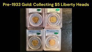 Pre-1933 Gold: Collecting $5 Liberty Heads