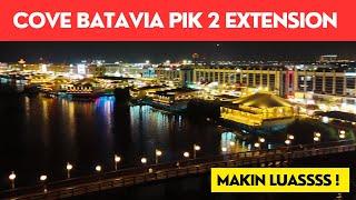 Cove Batavia PIK 2 Extension | Terbaru dan Viral!