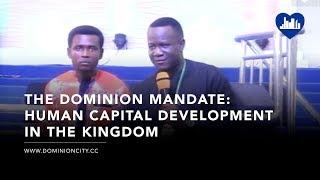 The Dominion Mandate: Human Capital Development in the Kingdom | Pastor David Ogbueli