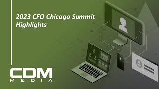 2023 CFO Chicago Summit Highlights - CDM Media