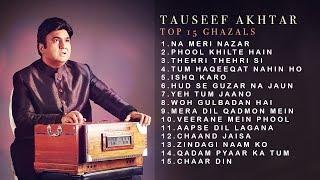 Best of Tauseef Akhtar | Hit Ghazals | Jukebox