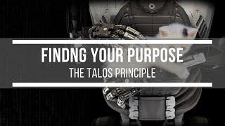 The Game of Finding Your Purpose - The Talos Principle