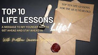 Self-Motivation: Top Ten Life Lessons To Get Ahead & Stay Ahead | Matthew Lawrence Scigousky