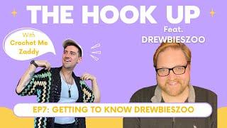 Ep7: Getting to know Drewbieszoo | The Hook Up with Crochet me Zaddy