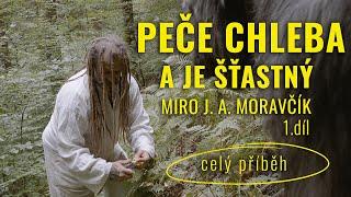 Peče chleba a je šťastný - celý příběh