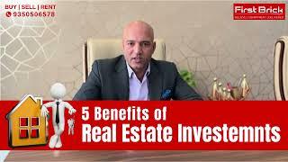 5 Benefits of Real Estate Investment by Kamal Vikal from FIRST BRICK CONSULTING, Gurugram