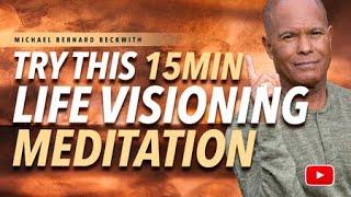 Try this 15Min Life Visioning Meditation