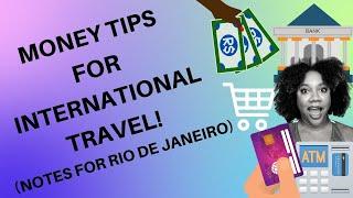 Money Tips for International Travel | special notes for Rio de Janeiro, Brazil | Dani Styles