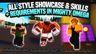 ALL STYLE SHOWCASE & SKILLS + REQUIREMENTS in Mighty Omega...