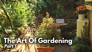 THE ART OF GARDENING (Part 1) | Building A Small Space Garden