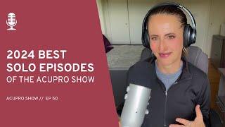 2024 Best Solo Episodes of the AcuPro Show