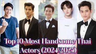 Top 10 Most Handsome Thai Actors (2024-2025) Update_ Prin Suparat || Mario Maurer || James Jirayu