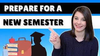 How to Prepare for a New Semester | College Advice