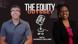 Legacy Planning and Entrepreneurship with Shanice Sellers | The Equity Odyssey Ep. 13