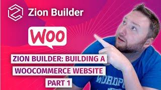 Zion Builder: Building with WooCommerce Part 1