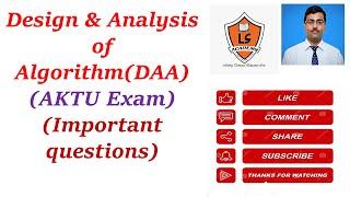 AKTU EXAM | DAA Important question set| Design and  Analysis of algorithm | LS Academy