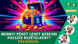 Mennyit pénzt lehet keresni passzív bevételként? (példával)