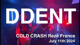 DDENT Live Full Concert 4K @ COLD CRASH Rezé France July 11th 2024