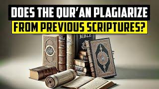 Does the Qur’an Plagiarize from Previous Scriptures? with Taha Soomro