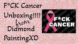 F*CK Cancer Diamond Painting Unboxing By DiamondKissXO