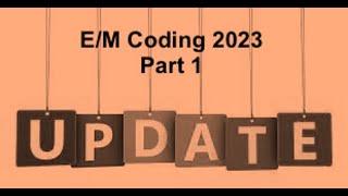 E/M Coding Update: Part 1