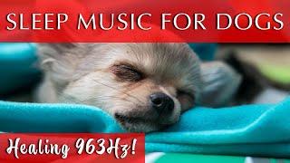 Soothing Music for Dogs to Go to Sleep | 963Hz Black Screen