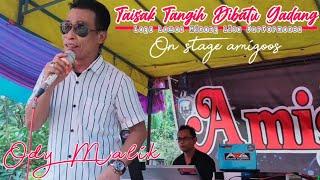 Taisak Tangih Dibatu Gadang || Ody Malik || Live Peformance Amigoos Music || Lagu Minang Terbaru2020