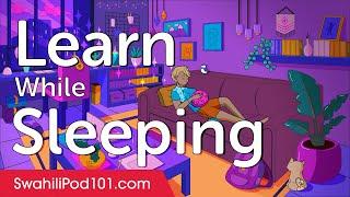 Learn Swahili While Sleeping 8 Hours - ALL Basic Phrases You Need