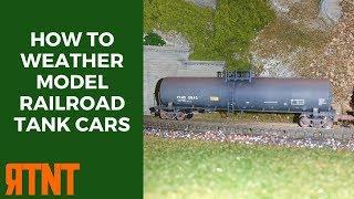 How to Weather Model Railroad Tank Cars