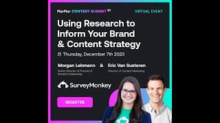 How to Use Research to Inform Your Content & Brand Strategy: Morgan and Eric at SurveyMonkey