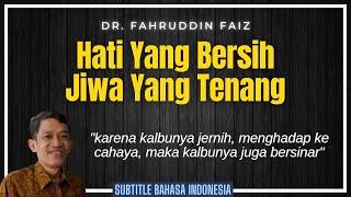 Hati Yang Bersih Jiwa Yang Tenang | Ngaji Filsafat | Dr. Fahruddin Faiz