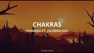 IVANDRO - Chakras ft. Julinho KSD (Letra)