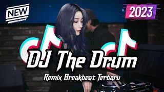 DJ THE DRUM BREAKBEAT TIKTOK FYP VIRAL TERBARU 2023