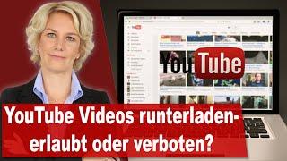 YouTube-Videos runterladen: Erlaubt oder verboten? Alle Facts!