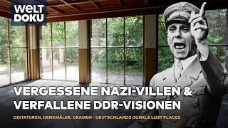 LOST PLACES: Diktaturen, Denkmäler, Dramen - Vergessene Nazi-Villen & verfallene DDR-Visionen | DOKU