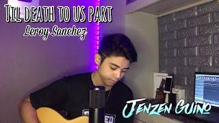 TILL DEATH DO US PART BY LEROY SANCHEZ | JENZEN GUINO COVER