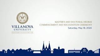 Villanova University Master's and Doctoral Degree Commencement and Recognition 2024