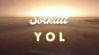 Solkatt - Yol (Official Music Video - 4K)