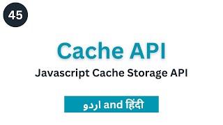 Cache Storage API in JS | Javascript Tutorials