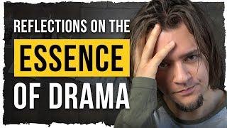 Reflections on the Essence of Drama