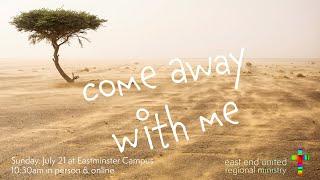 East End United Worship for July 21st - Come Away With Me