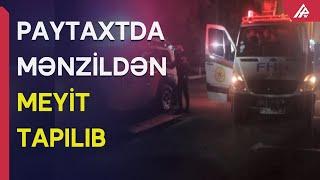 Bakıda mənzildən meyit tapılıb- APA TV