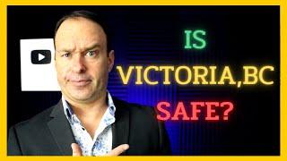 Is Victoria BC a Safe Place to Live? How Safe is Victoria BC? Is Victoria Safe?