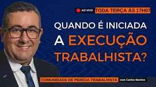 QUANDO É INICIADA A EXECUÇÃO TRABALHISTA? - PERÍCIA TRABALHISTA