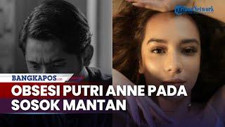 Obsesi Putri Anne pada Sosok Mantan, Fans Sentil Soal Arya Saloka Eks Tandem Akting Amanda Manopo